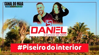 Video thumbnail of "DANIEL - O SAFADÃO DO FORRÓ  #PISEIRO DO INTERIOR"