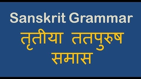Tritiya Tatpurush Samas - तृतीया ततपुरुष समास - Sanskrit Grammar