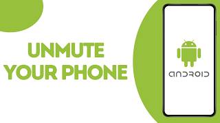 How To Remove Mute Mode On Android ?