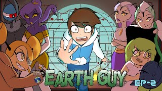 The Earth Guy - Episode 2 // The Initiation