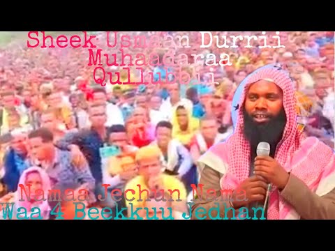 Sheek Usmaan Durrii Nama Jechun Namaa Waa 4 Beekkuu Ja Aan Subscribe Share Like Godha
