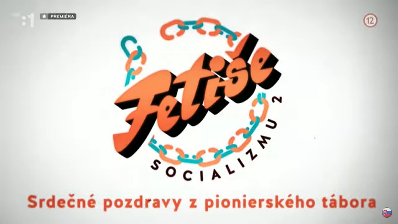 Srdečné pozdravy z pionierského tábora │ Fetiše socializmu