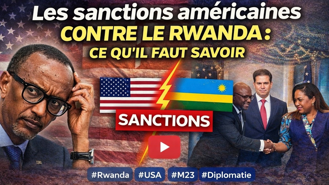 Les sanctions américaines contre le Rwanda : ce qu'il faut savoir