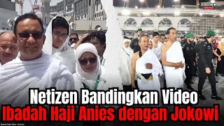 Netizen Bandingkan Video Ibadah Haji Anies dengan Jokowi