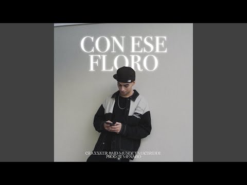 Assista a Con Ese Floro (feat. Macbridde & Said Muñoz) no YouTube Assista a Con Ese Floro (feat. Macbridde & Said Muñoz) no YouTube