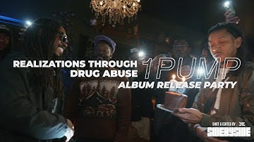 1PUMP - REALIZATIONS THROUGH DRUG ABUSE (ALBUM RELEASE PARTY)