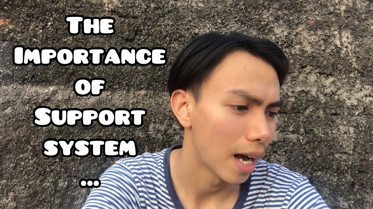 WHY YOU SHOULD HAVE SUPPORT SYSTEM! || HOW SUPPORT SYSTEM CHANGED MY ...
