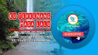 KU TERKENANG MASA LALU - YULIA YASMIN [ Lagu Populer Mandarin Indonesia ]