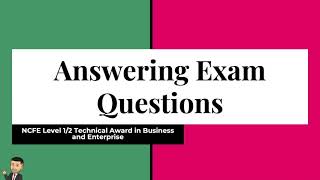 How to Answer Exam Questions | NCFE Level 1/2 Technical Award in Business and Enterprise