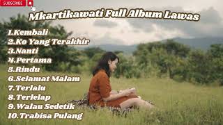 Mkartikawati full album lawas terbaik - akustik musik timur paling enak didengar