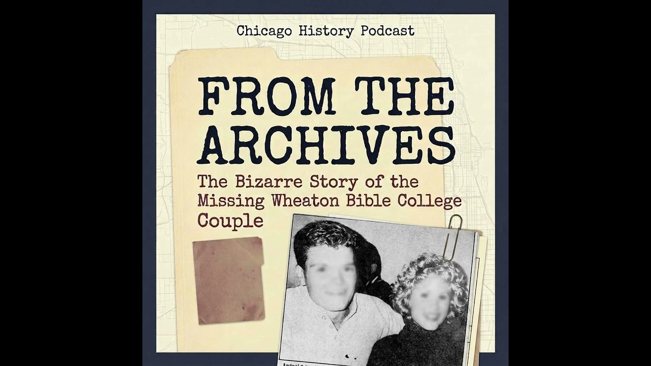 FROM THE ARCHIVES - Bizarre Story of the Missing Wheaton Bible College Couple, The