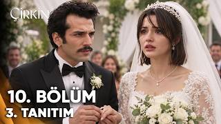 Çirkin 10. Bölüm 3. Tanıtım - “Sürpriz Evlilik!\