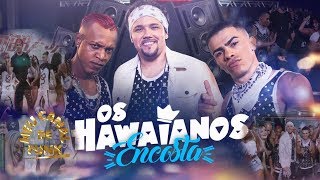 Os Hawaianos  - Encosta  (LK -  Funk Hits) Lançamento 2018