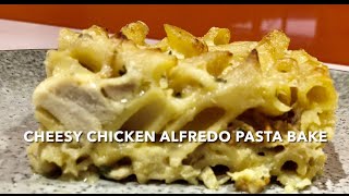 CHEESY CHICKEN ALFREDO PASTA BAKE