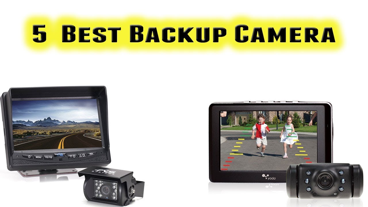 Best Backup Camera In 2017 You Best Backup Camera In 2017