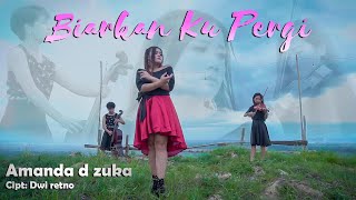 Biarkan Ku Pergi - Amanda D Zuka | Pop Akustik Version ( ARYA SEMESTA)
