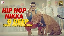 G - Deep - Hip Hop Nikka Feat Indy5Billion | Album Gadar | Latest Punjabi Song 2017 - Durasi: 3:27. G - Deep - Hip Hop Nikka Feat Indy5Billion | Album Gadar | Latest Punjabi Song 2017 - Durasi: 3:27.