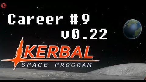 KSP 0.22 Career Mode #9 - Space Station, Docking, & Explosions - Kerbal Space Program
