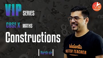 Constructions | CBSE Class 10 Maths Chapter 11 | NCERT Solutions | VIP Series | Vedantu 9 and 10