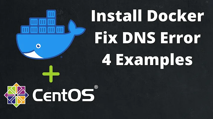 Install DOCKER on CentOS 8 - Fix No Internet DNS Error - Easy Step by Step Tutorial - 4 Examples