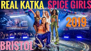 Spice Girls &amp; Real Katka in Bristol 2019