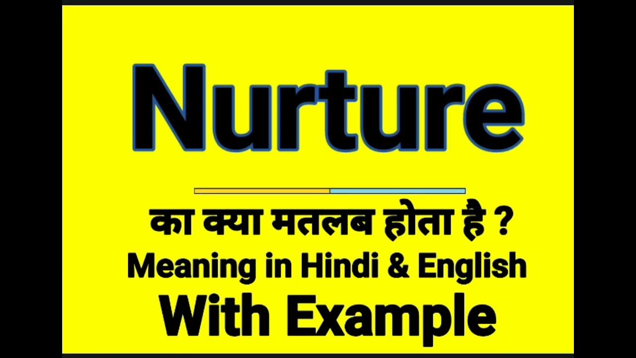 Nurture Meaning In Hindi Nurture Ka Kya Matlab Hota Hai Daily Use nurture-meaning-in-hindi-nurture-ka-kya-matlab-hota-hai-daily-use