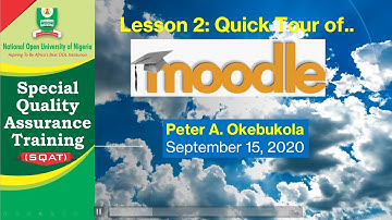 Lesson 2 -Quick Tour of Moodle by Peter A  Okebukola NOUN Special Quality Assurance Training