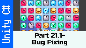 Part 21.1 - Fixing bugs: Make a Game like Candy Crush in Unity using C#