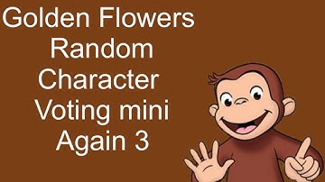 Golden Flowers Random Character voting mini again 3