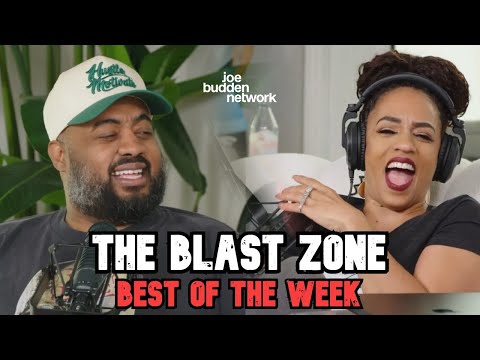 The Blast Zone | BEST OF THE WEEK #18 | Joe Budden Podcast