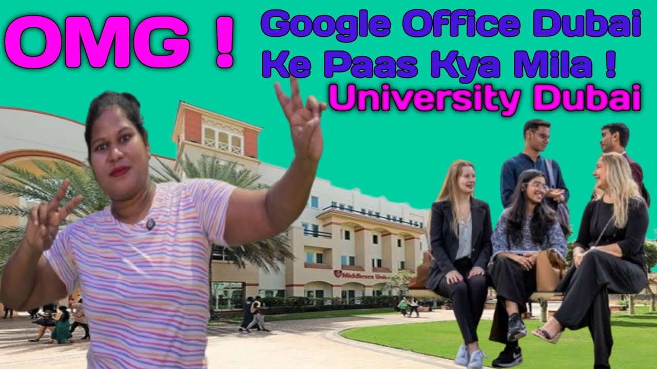 Middlesex University Dubai & Google Office Tour | Dubai Knowledge Park ...