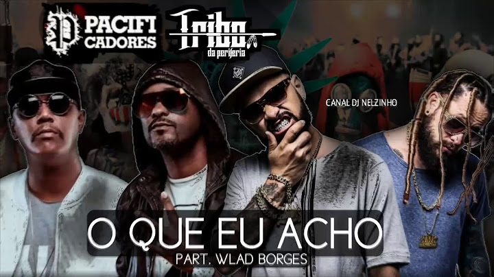 Tribo da Periferia e Pacificadores - O Que eu Acho Part. Wlad Borges ( Áudio Oficial )