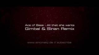 Ace of Base - All that she wants (Gimbal & Sinan Remix) // www.sincinaty.de Resimi