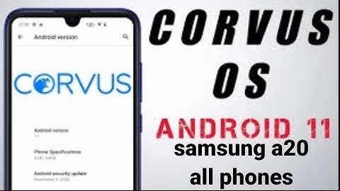 How to install corvus os gsi android 11 on samsung a20 and all phones
