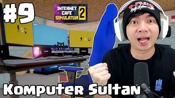 Komputer Sultan VVIP - Internet Cafe Simulator 2 Indonesia #9