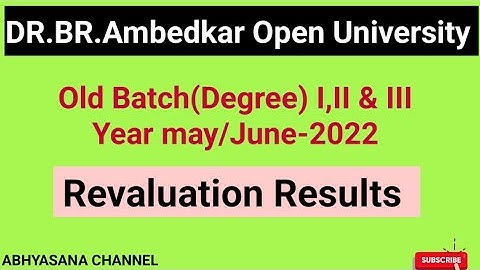 DR.B.R.AMBEDKAR OPEN UNIVERSITY// UG (OLD BATCH) I, II & III YEAR REVALUATION RESULTS MAY/JUNE -2022
