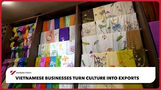 Details Vietnamese businesses turn culture into exports | Vietnam Today Guide