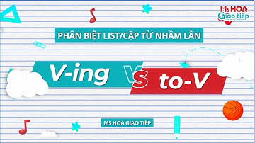 Phân biệt cách dùng động từ V-ing và To V | Học tiếng anh giao tiếp từ mất gốc