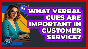 What Verbal Cues Are Important In Customer Service? - Customer Support Coach