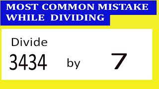 Divide 3434 By 7 Most Common Mistake While Dividing
