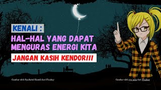 HAL-HAL YANG DAPAT MENGURAS ENERGI DALAM TUBUH KITA