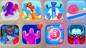 Join Blob Clash 3D,Cube Surfer,Marble Run,Layers Roll,Poppy Playtime,Blob Runner 3D,Poppy Run 3D