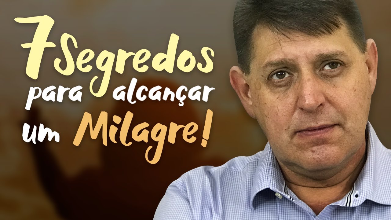 392 - Sete segredos para alcançar um Milagre!