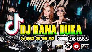 DJ AGUS TERBARU RANA DUKA SOUND FYP TIKTOK