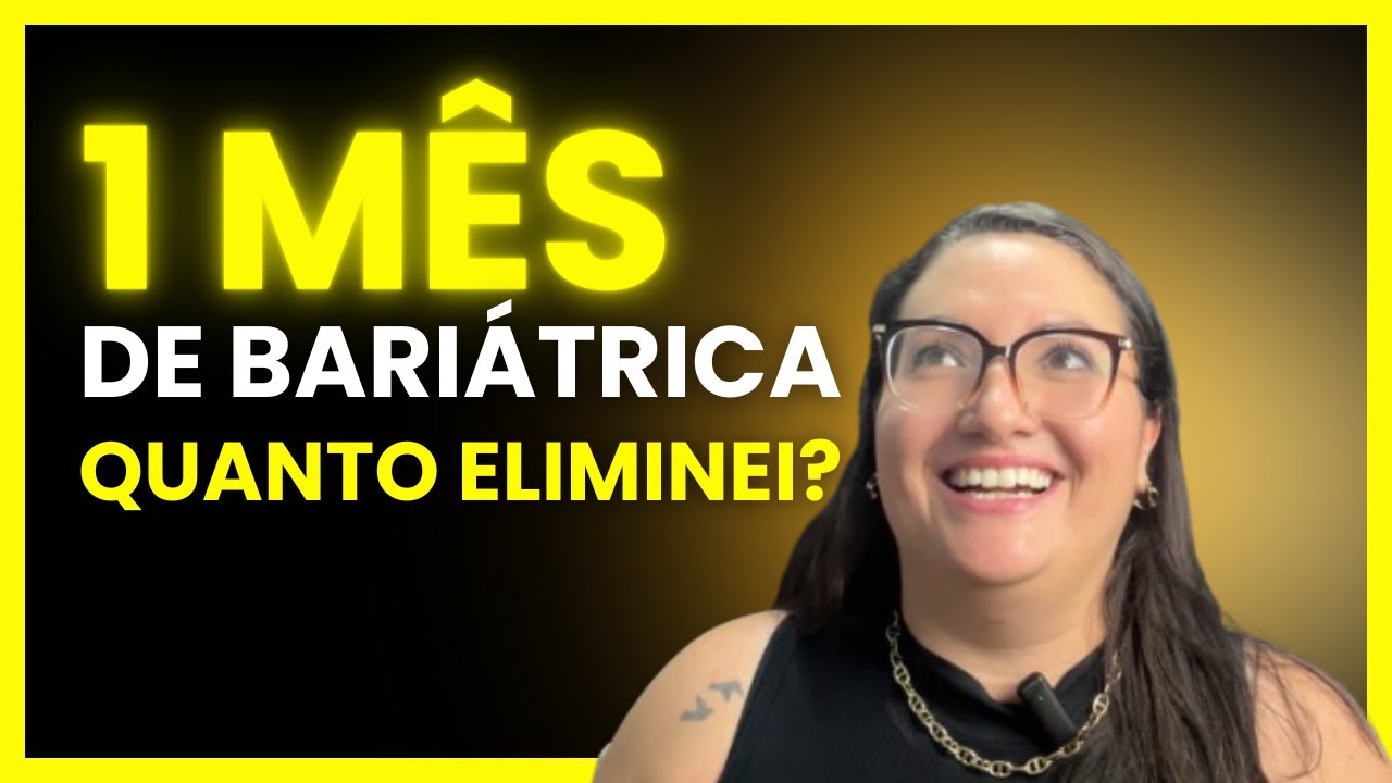 1º Mês Pós Cirurgia Bariátrica: Quanto Emagreci e Como Foi a Recuperação