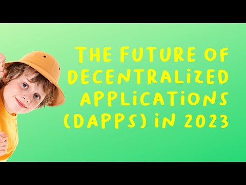 The Future Of Decentralized Applications (dApps) In 2023