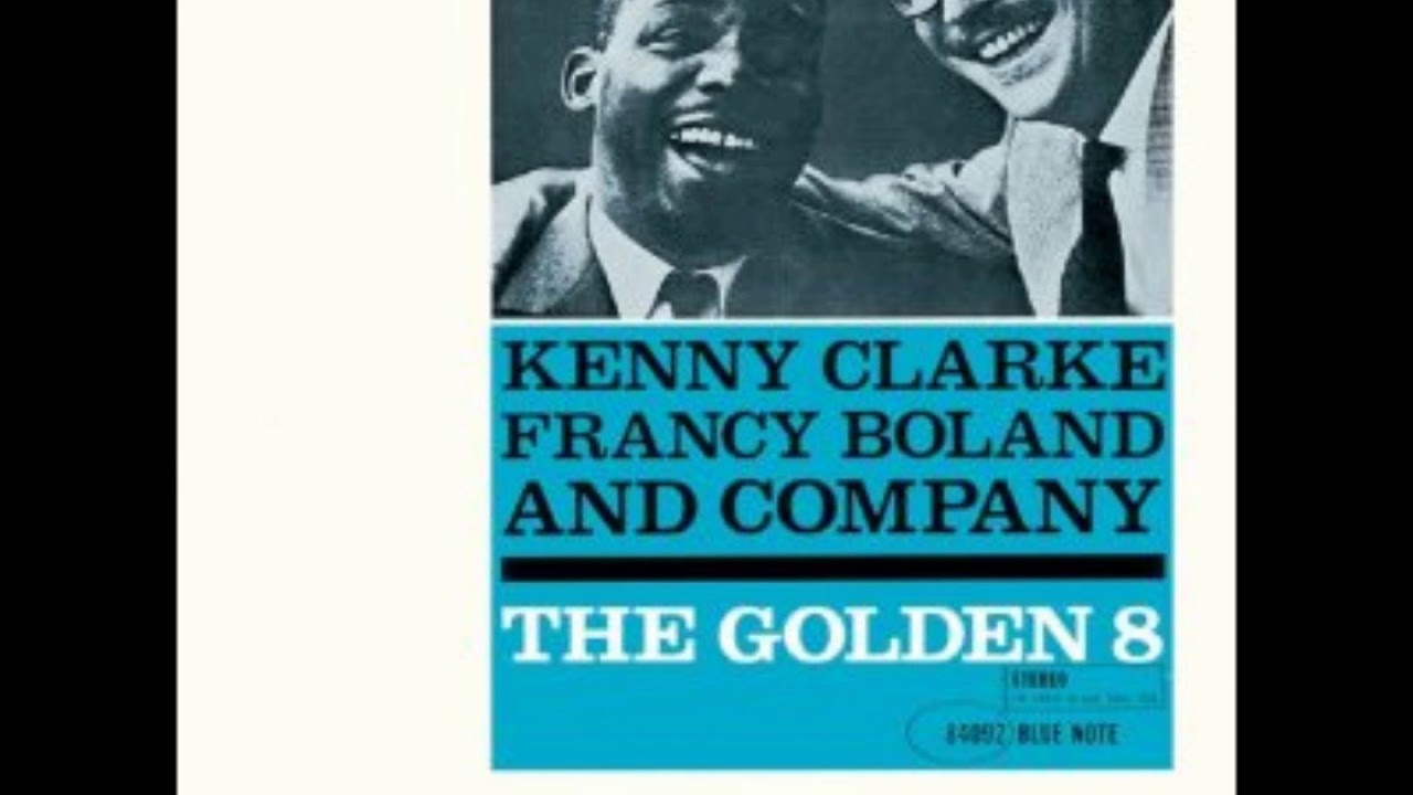 Kenny Clarke, Francy – The Golden Eight Kenny Clarke - The Golden 8 ( Full Album ) - YouTube
