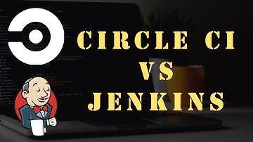 Which Is Better? Circle CI vs Jenkins