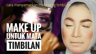 MAKE UP UNTUK MATA TIMBILAN