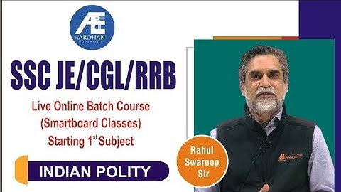 SSC Batch Course on Aarohan: Indian Polity by Rahul Swaroop Sir